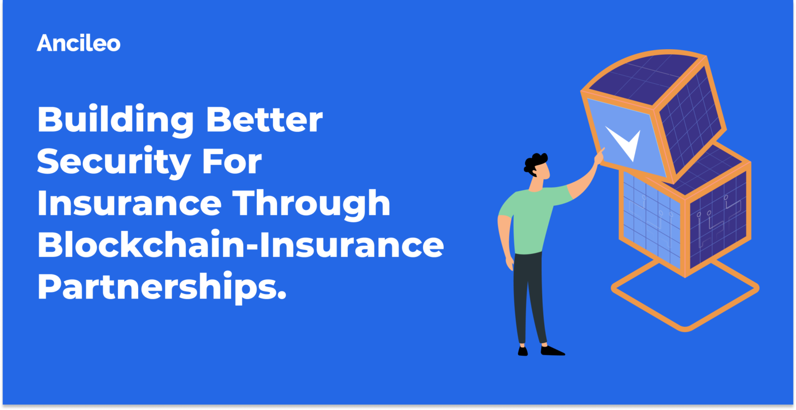 Building Better Security For Insurance Through Blockchain-Insurance Partnerships.