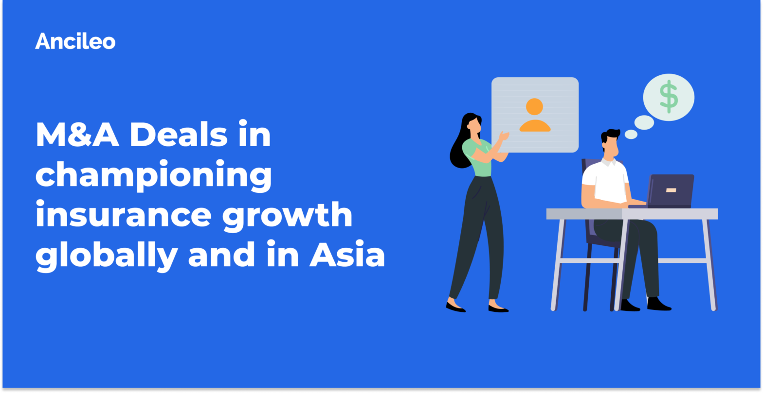 M&A Deals in championing insurance growth globally and in Asia