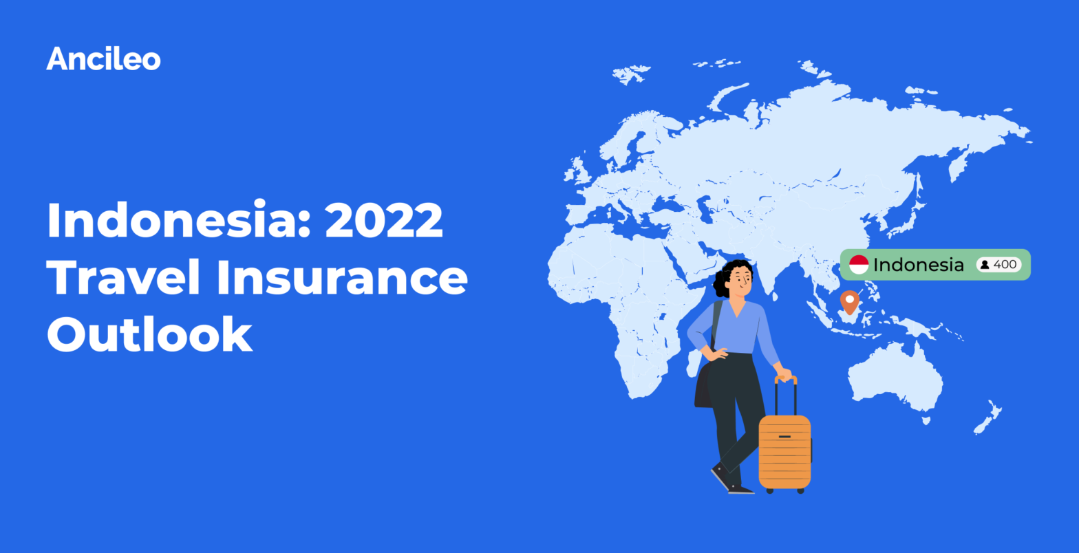 Indonesia: 2022 Travel Insurance Outlook
