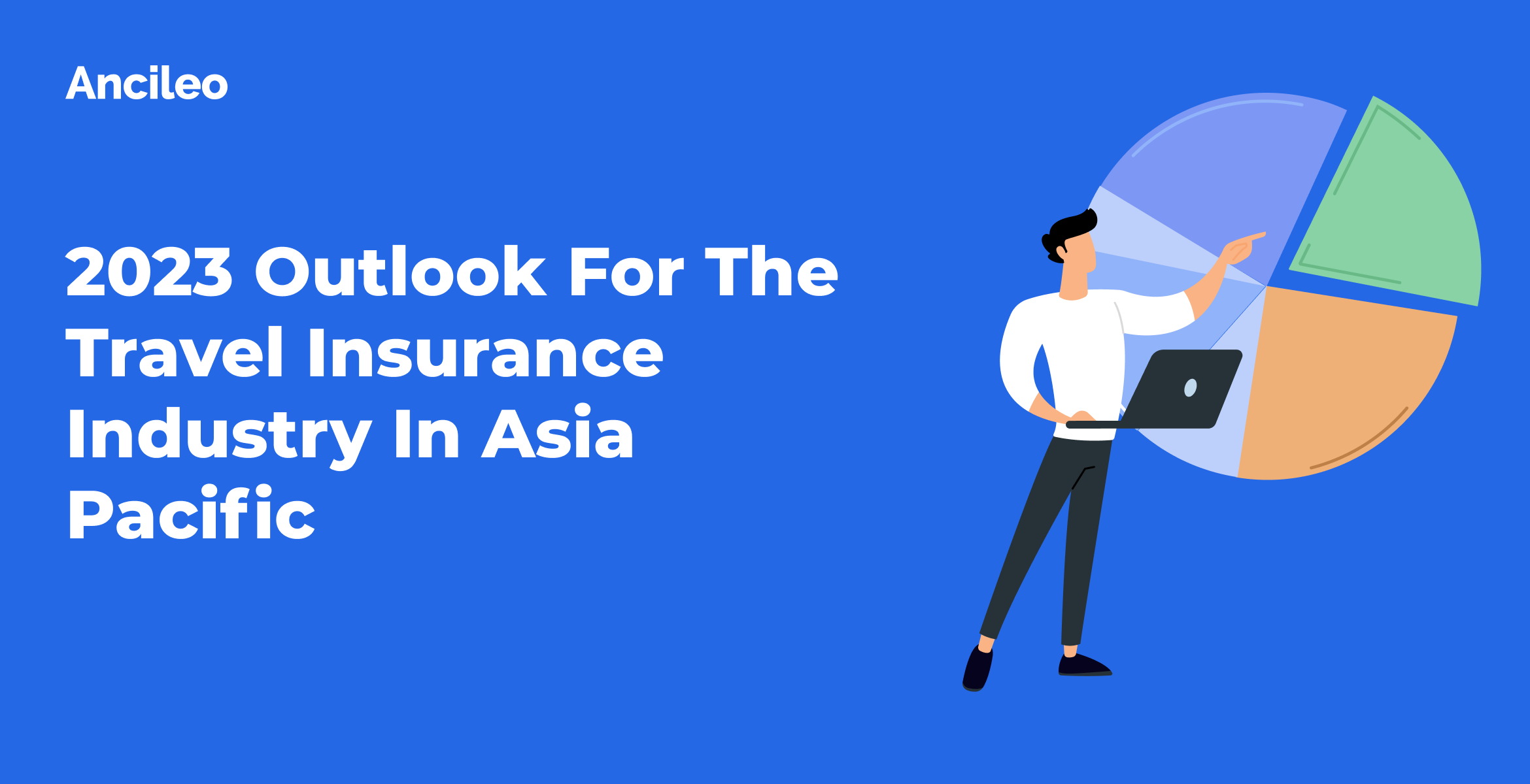 2023 Outlook For The Travel Insurance Industry In Asia Pacific Ancileo