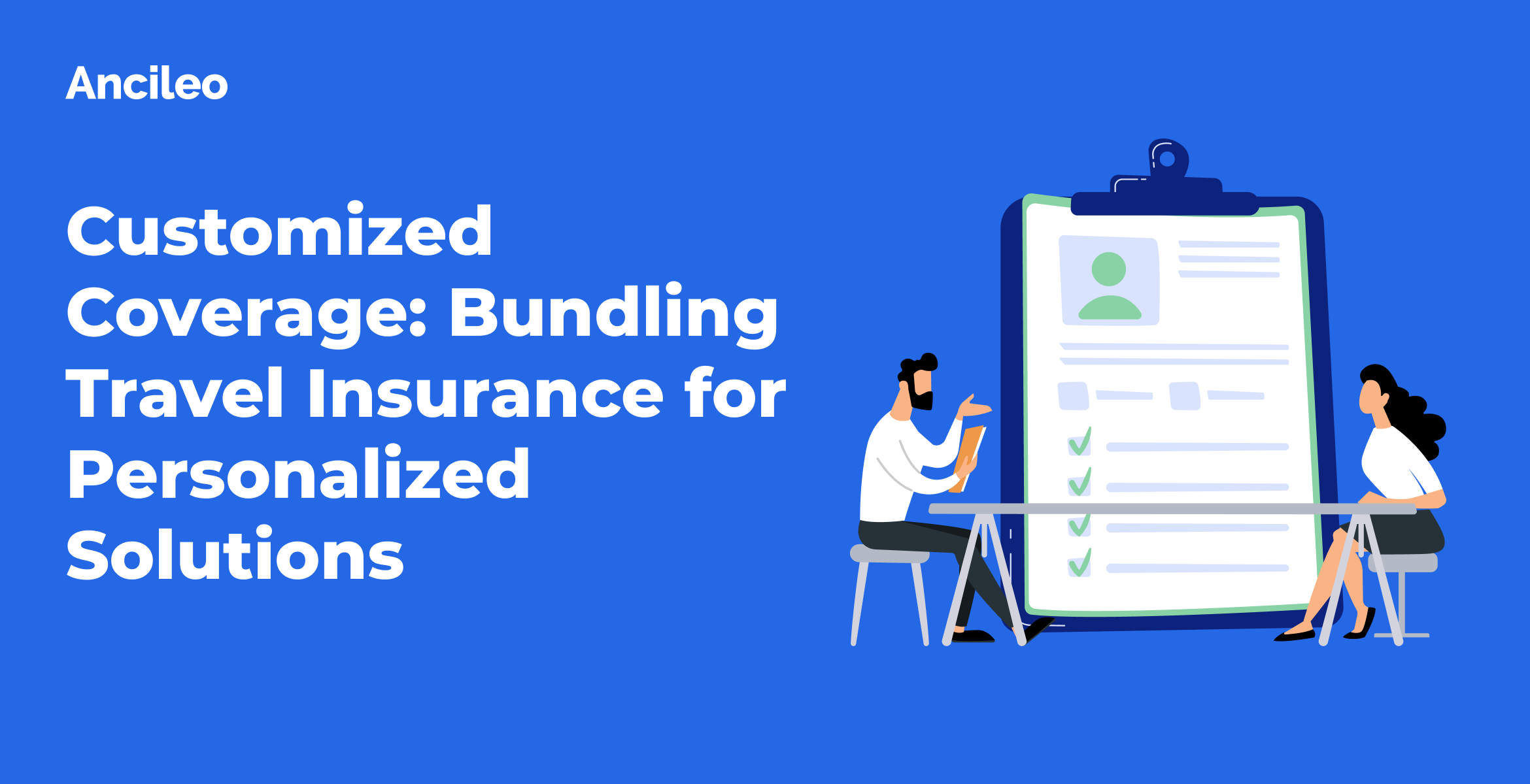 Customized Coverage: Bundling Travel Insurance Products For Personalized  Solutions - Ancileo
