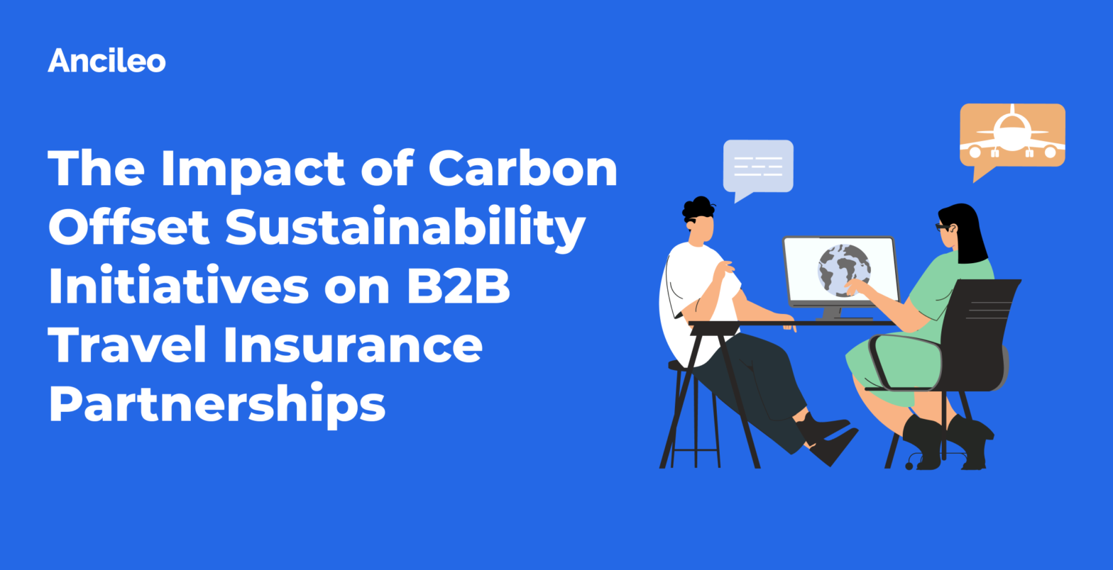 The Impact of Carbon Offset Sustainability Initiatives on B2B Travel Insurance Partnerships