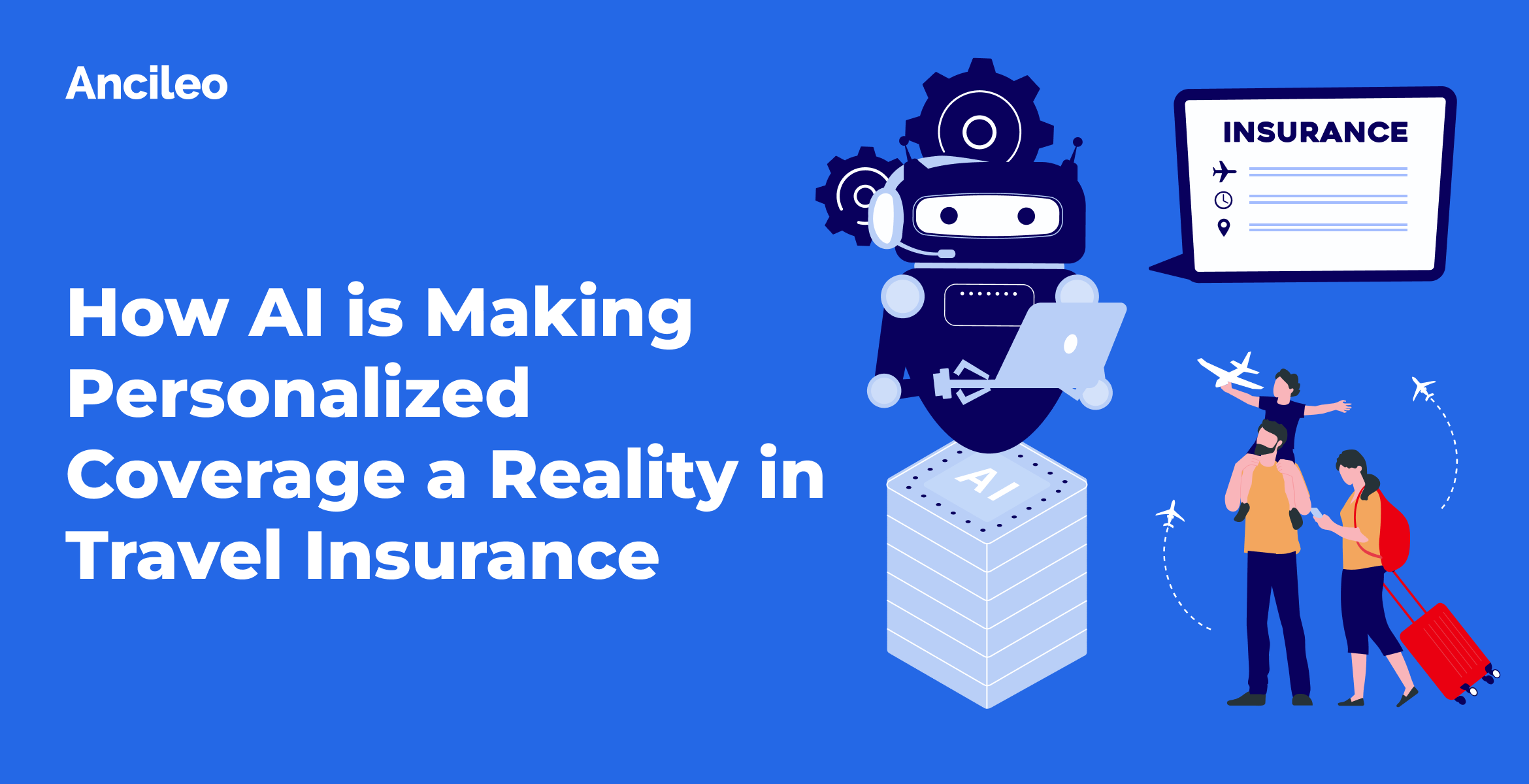 Travel Insurance In AI Making Personalized Coverage - Ancileo